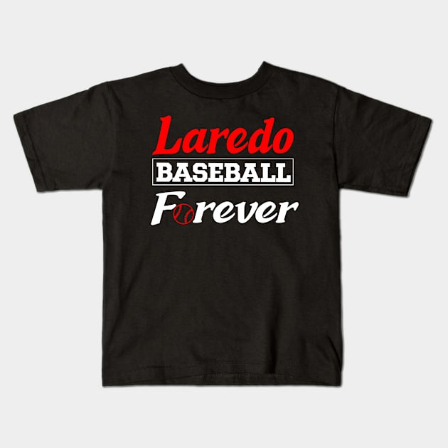 Laredo Baseball Forever Kids T-Shirt by Anfrato